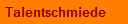 Talentschmiede